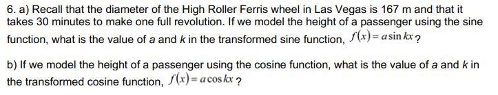 a) Recall that the diameter of the High Roller Ferris wheel in Las Vegas is 167 m-example-1