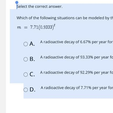 Select the correct answer.Which of the following situations can be modeled by the-example-1