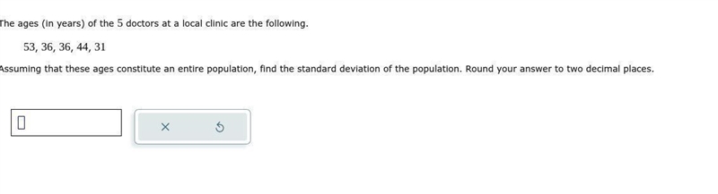 The ages (in years) of the 5 doctors at a local clinic are the following. 53,36,36,44,31 Assuming-example-1