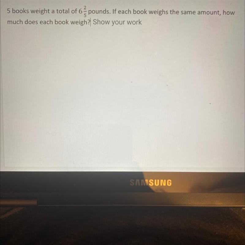 5 books weight a total of 6 2/5 pounds. If each book weighs the same amount, how much-example-1