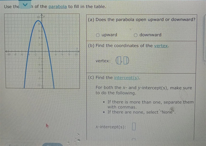 Use the graph of the table of the parabola to fill in thetable-example-1