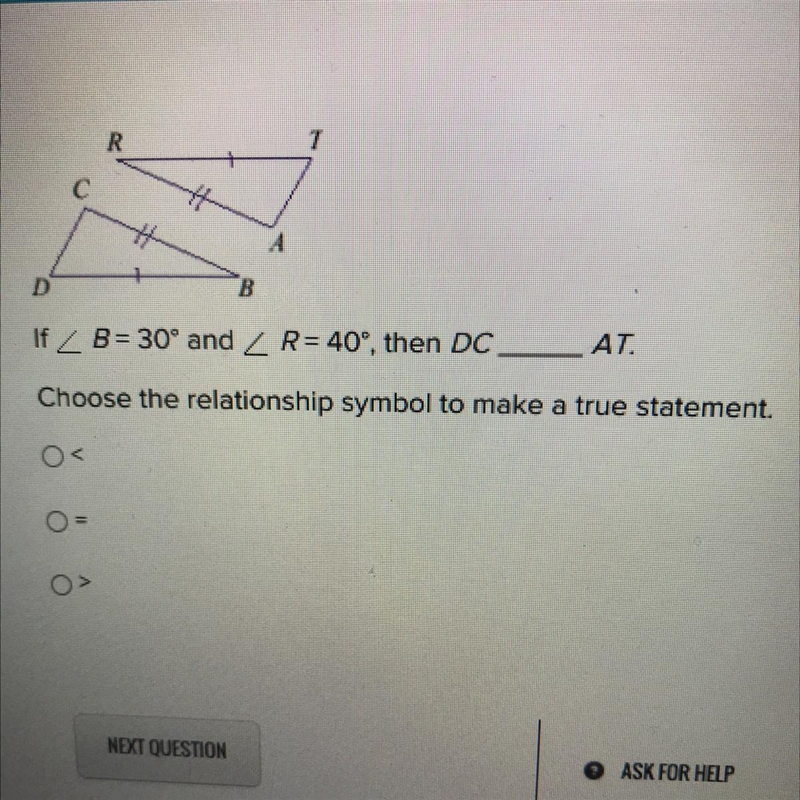 If < B = 30° and Z R=40°, then DC ____ AT?-example-1