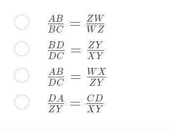 Figure ABCD is similar to figure WXYZ. Which proportion must be true for these figures-example-2