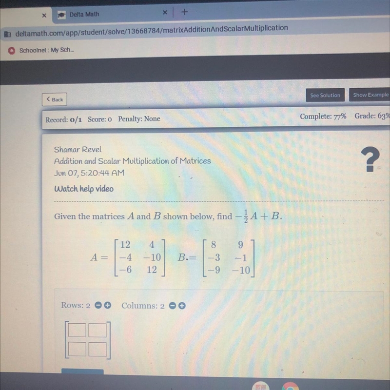 Given the matrices A and B shown below, find – į A+ B.89A=12 4.-4 -10-6 12B.=-3-19-10-example-1