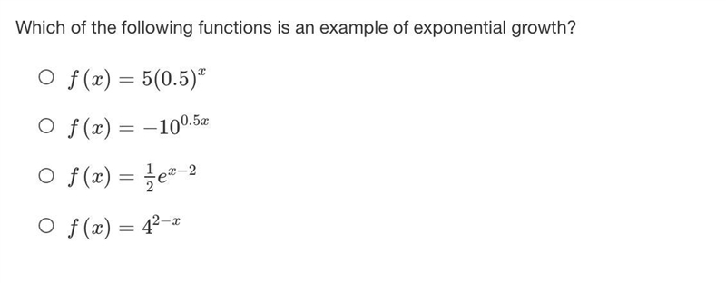 Which of the following functions is an example of exponential growth?f(x)=5(0.5)xf-example-1