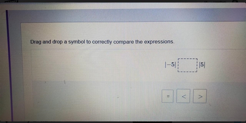 Drag and drop a symbol to correctly compare the expressions.-example-1