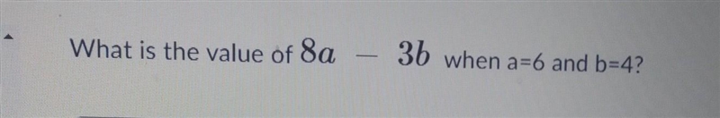 What is the value of 8a -3b when ba =6 and b=4​-example-1