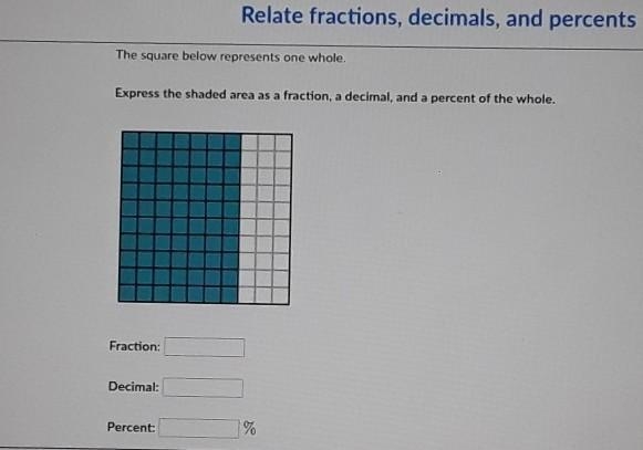 the square below represents 1 whole Express the Shaded area as a fraction, a decimal-example-1