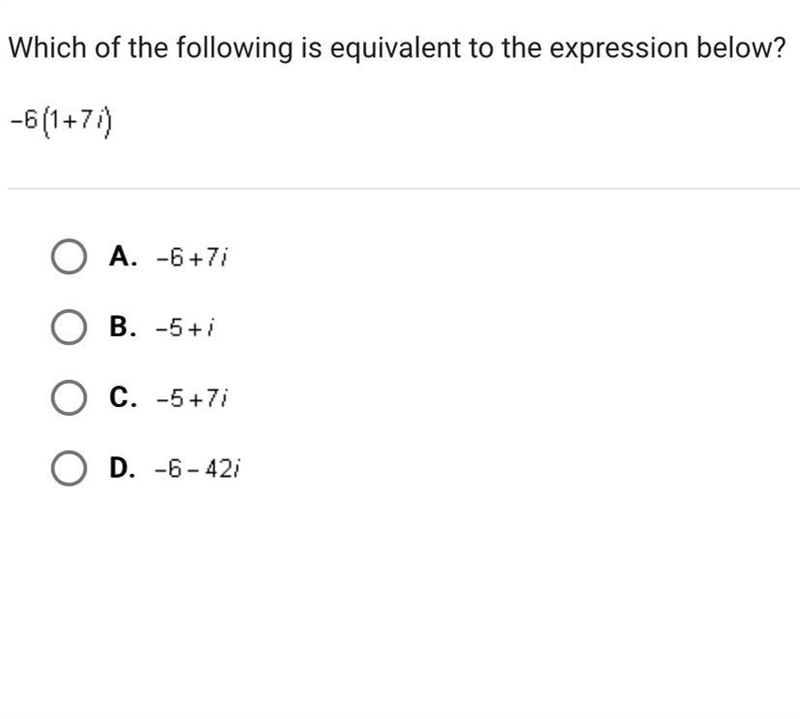 Which of the following equivalent to the expression below? -6(1+7i)-example-1