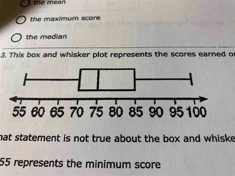 This box and whisker plot represents the scores earned on a math test.Which statement-example-1