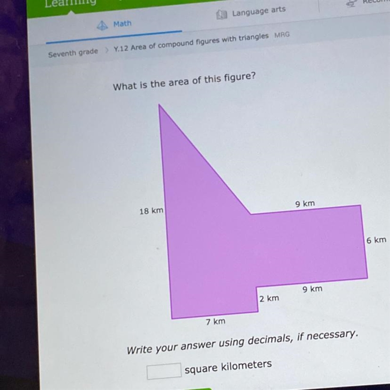 What is the area of this figure?18 km7 km2 km9 km9 kmWrite your answer using decimals-example-1