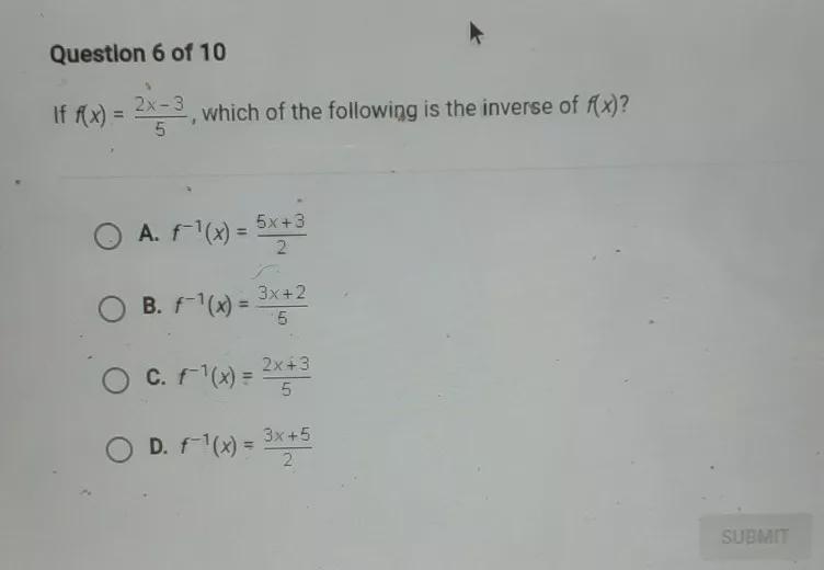 Question 6 of 10 If f(x) = 2x-3 -3 5 which of the following is the inverse of f(x-example-1