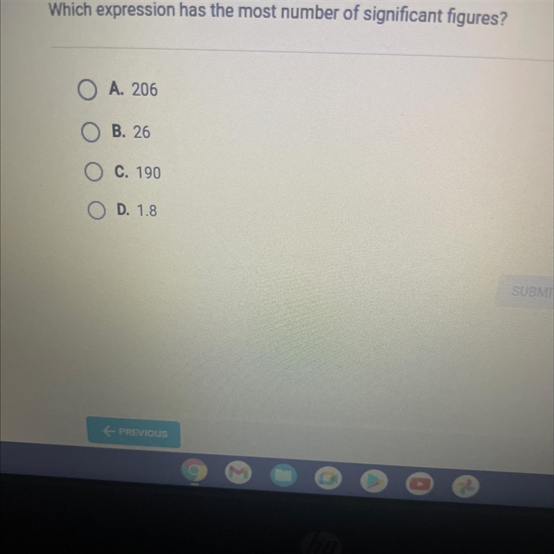 Which expression has the most number of significant figures?A. 206B. 26C. 190D. 1.8-example-1