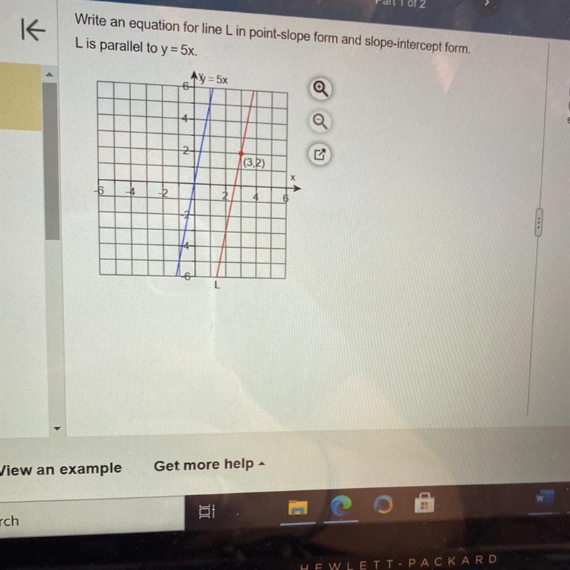 Write an equation for line L in point-slope form and slope-intercept form. L is parallel-example-1