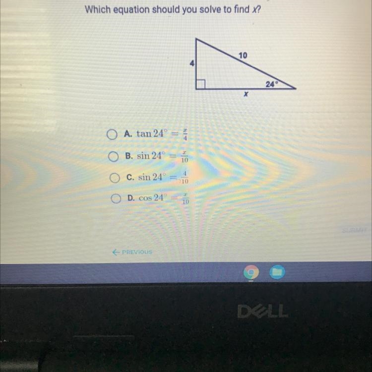 Which equation should you solve to find X?1024°XA. tan 24° = 8B. sin 24°210C. sin-example-1