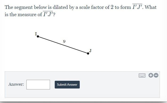 The segment below is dilated by a scale factor of 22 to form I ′J ′ What is the measure-example-1