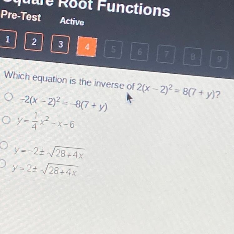 Which equation is the inverse of 2(x - 2)² = 8(7+ y)?O-2(x-2)² = -8(7+ y)O y=x²-x-example-1