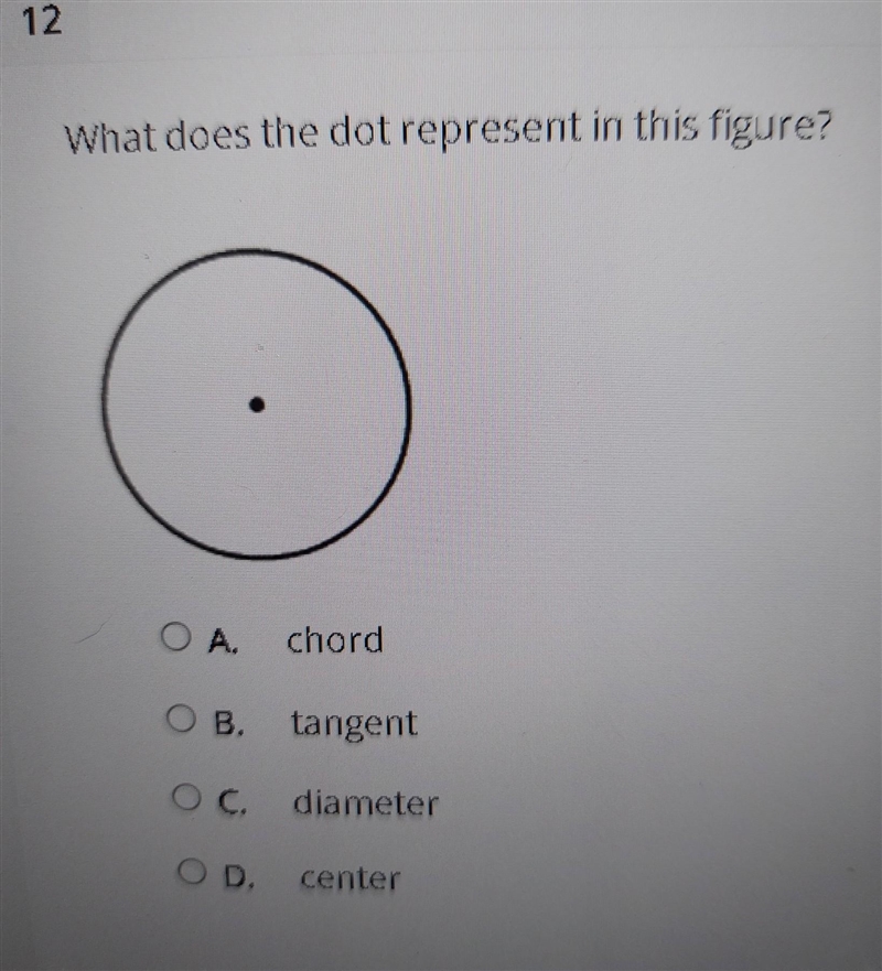 What does the dot represent in this figure? OA. chord O B. tangent O c. diameter OD-example-1