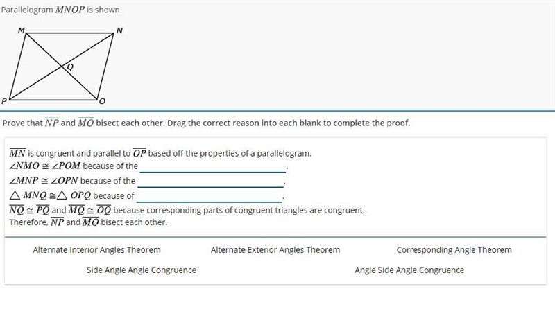 (HARD) Parallelogram MNOP is shown Prove that MP and NO bisect each other. Drag the-example-1