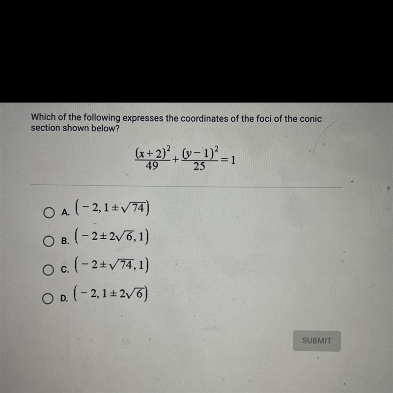 Which of the following expresses the coordinates of the foci of the conic section-example-1