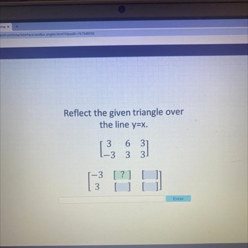 Reflect the given triangle over the line y=x. 3 -3 6 3 3 3 3 B! -3 3 [?] [ [ ] [-example-1