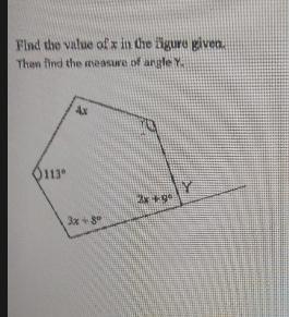 Find the value of x in the figure given then find the measure of angle y-example-1