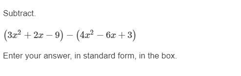 Please help me with this problem:Subtract.(3x^2+2x−9)−(4x^2−6x+3)Enter your answer-example-1