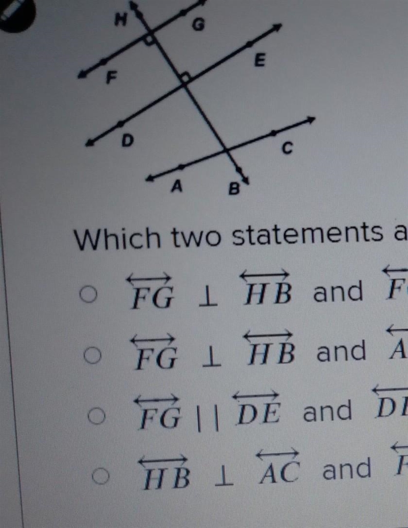 H G A B. Which two statements are both tr o FG || DĖ and DÉLLAC o FG 1 TB and FG || DE-example-1