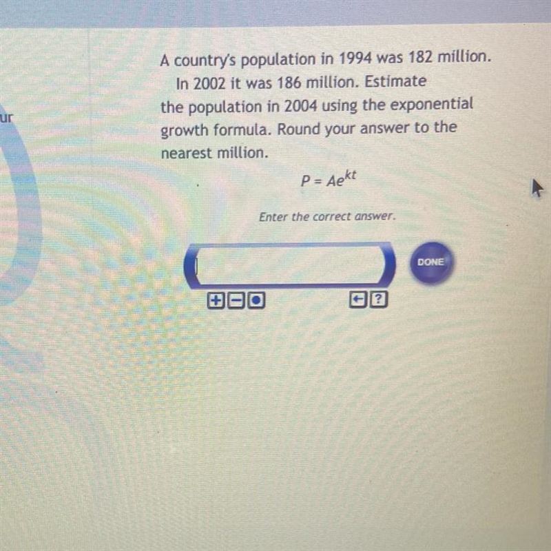 A country's population in 1994 was 182 million.In 2002 it was 186 million. Estimatethe-example-1