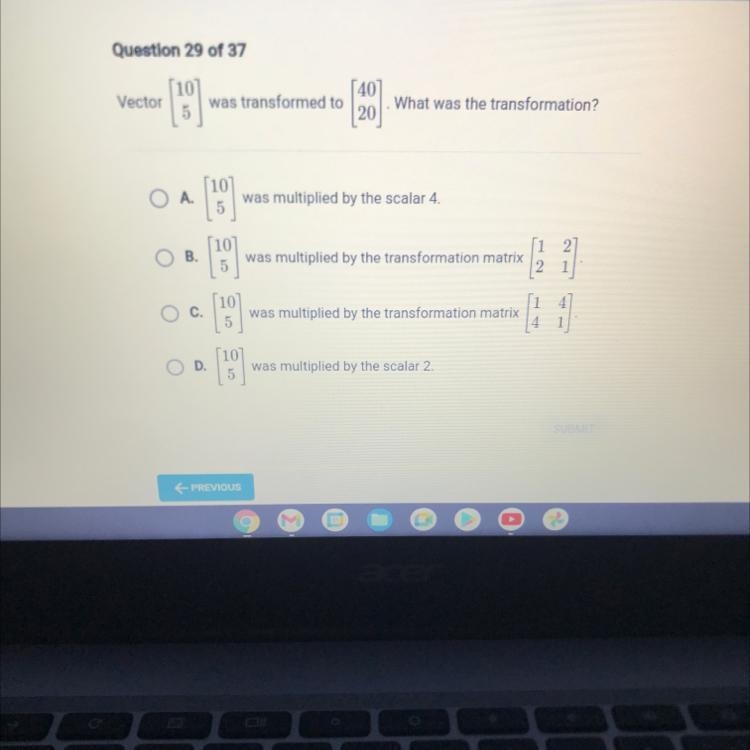 Vector 10 5 was transformed to 40 20 what was the transformation-example-1