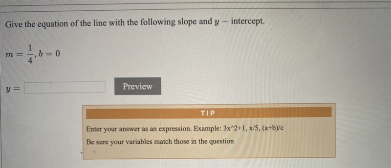 Give the equation of the line with the following slope and y - intercept.m = 1/4, b-example-1