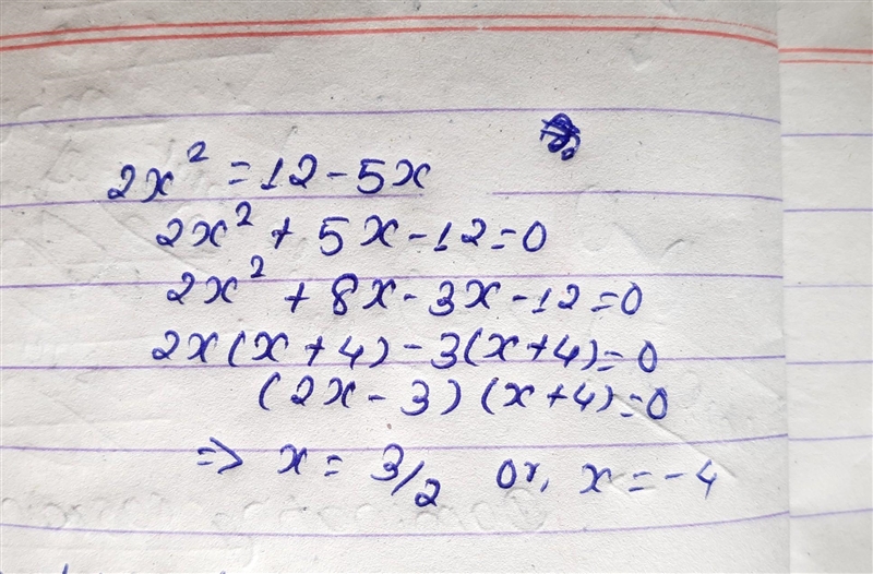 What is the answer to 2x^2=12-5x-example-1