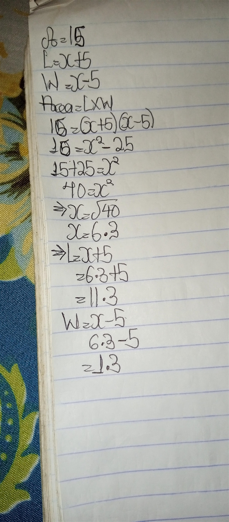 A rectangle has a length of X +5 and a width of X -5 and has an area of 15 square-example-1