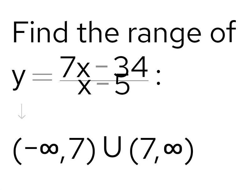 Find the range of y=7x-34/x-5-example-1