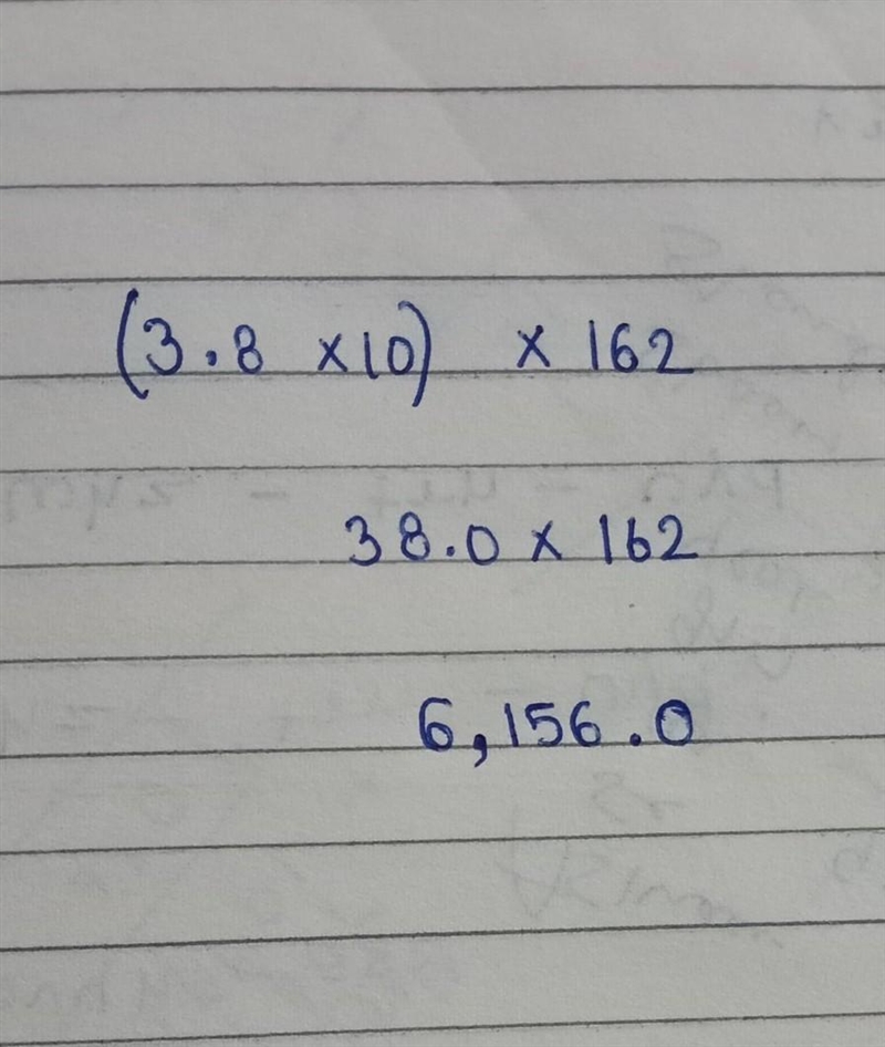 Find (3.8 x 10') x 162. Write your answer in scientific notation.​-example-1