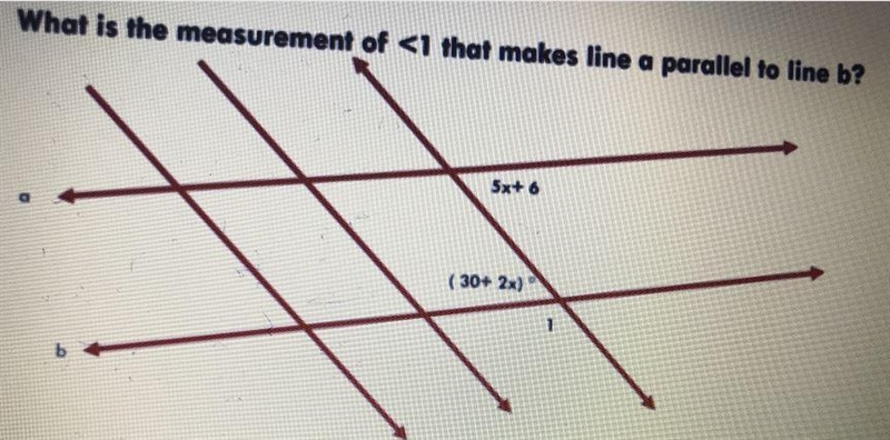 5.What is the measurement of <1 that makes line a parallel to line b?5x+630+ 2x-example-1