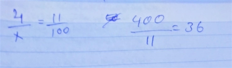 If 4/x = 11/100 what is X-example-1