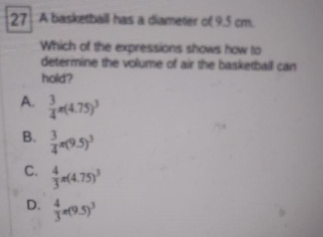 27 A basketball has a diameter of 9.5 cm Which of the expressions shows how to determine-example-1