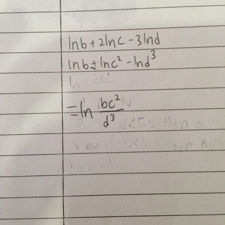 13-18 Express the quantity as a single logarithm. 18. \ln b+2 \ln c-3 \ln d-example-1