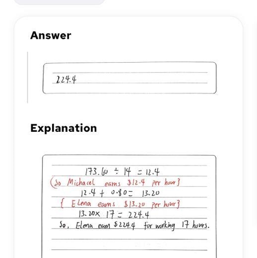 Michael earns $173.60 for 14 hours. Elena's hourly rate is $0.80 more per hour than-example-1