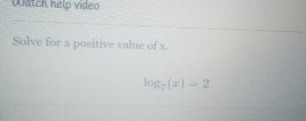 Solve for a positive value of x. log7(x) = 2-example-1