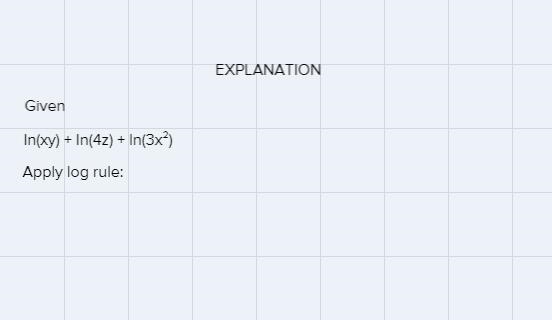 Log expression and simplifyIn(xy) + In(4z) + ln(3x²)-example-1