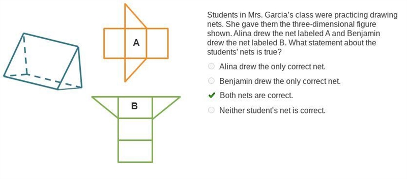 Net A has 3 rectangles with 2 triangles on the side. Net B has 3 rectangles with 2 triangles-example-1