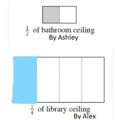 Ashley painted 1/2 of her bathroom ceiling. Alex painted 1/4 of the ceiling in the-example-1