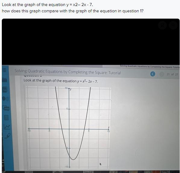 Question 5Look at the graph of the equation y = x2– 2x - 7.how does this graph compare-example-2