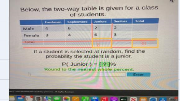 Below, the two-way table is given for a classof students.FreshmenSophomoreJuniors-example-2