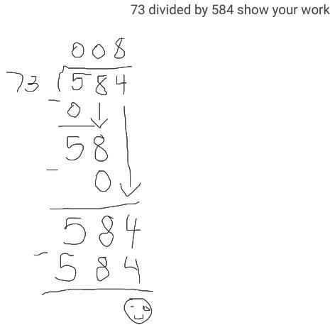 73 divided by 584 show your work-example-1