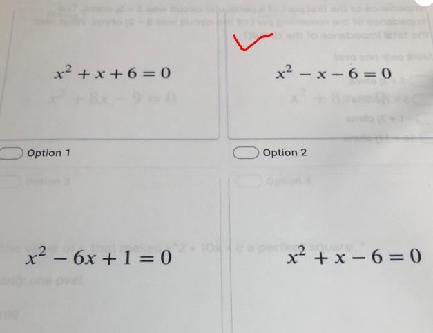 15. Which quadratic equation has roots -2 and 3? *Mark only one oval.-example-1