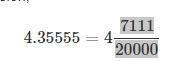 Convert 4.35555 to a fraction-example-1