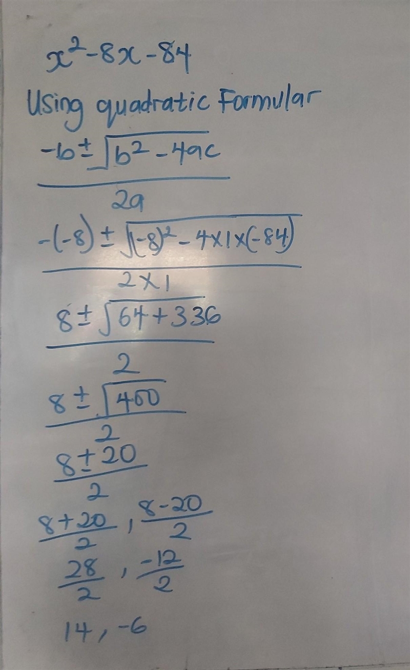 Solve using the quadratic formula x^2 - 8x - 84 = 0 Show all work-example-1